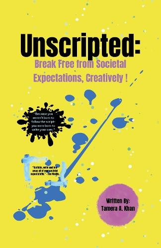 Unscripted: Break Free From Societal Expectations, Creativel...