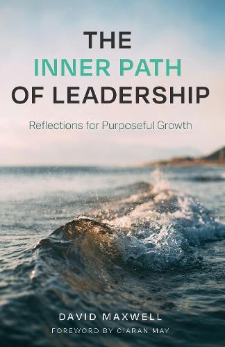 The Inner Path of Leadership: Reflections for Purposeful Growth