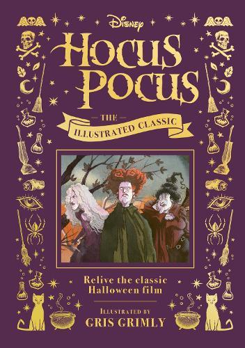Disney Hocus Pocus the Illustrated Classic: Relive the classic Halloween film