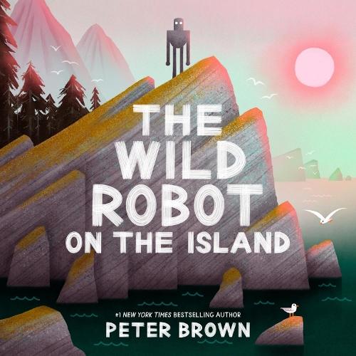The Wild Robot on the Island: a gorgeous picture book to introduce younger readers to the bestselling series