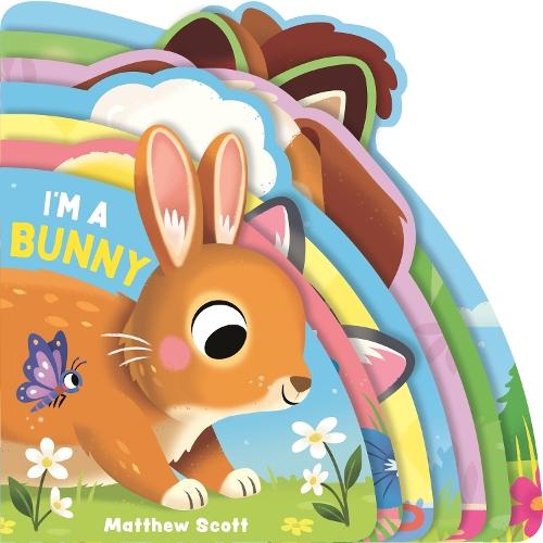 I'm a Bunny: A dinky shaped board book packed with baby animals!