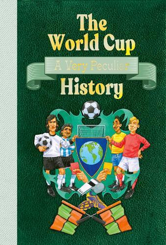 The World Cup: A Very Peculiar History