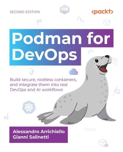 Podman for DevOps: Build secure, rootless containers, and integrate them into real DevOps and AI workflows