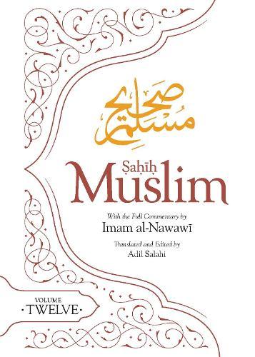 Sahih Muslim (Volume 12): With the Full Commentary by Imam Nawawi