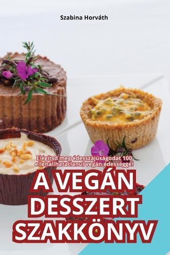 A Vegán Desszert Szakkönyv