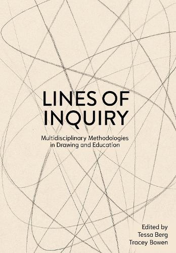 Lines of Inquiry: Multidisciplinary Methodologies in Drawing and Education