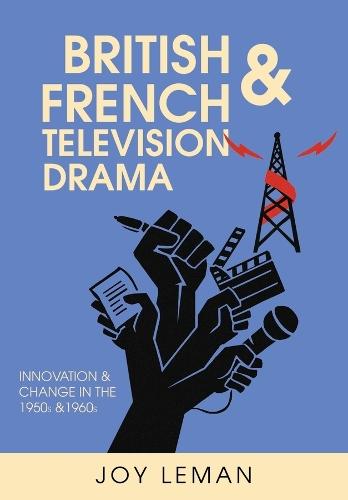 British and French Television Drama: Innovation and Change in the 1950s and 1960s