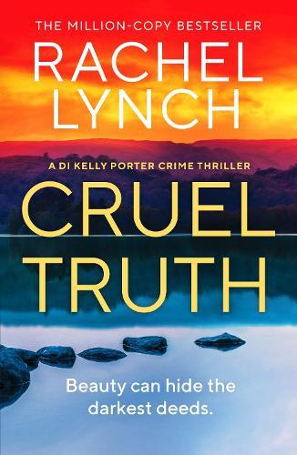 Cruel Truth: An unmissable and addictive crime thriller