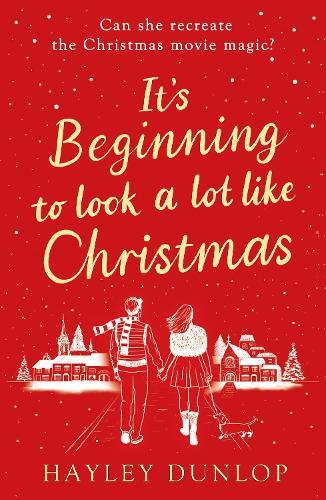 It's Beginning To Look A Lot Like Christmas: An unforgettable, laugh-and-cry romcom for lovers of festive made-for-TV movies