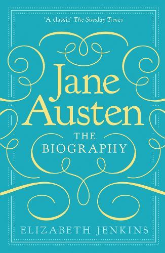 Jane Austen: The Biography