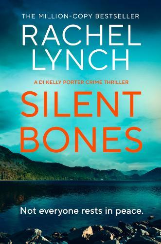 Silent Bones: An addictive and gripping crime thriller