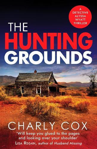 The Hunting Grounds: A dark, nail-biting, unputdownable crime thriller with twists to make you gasp
