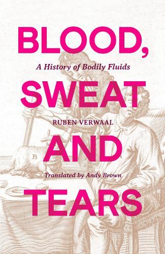 Blood, Sweat and Tears: A History of Bodily Fluids