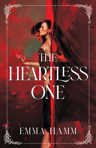 The Heartless One: the addictive and sizzling dark romantasy from USA Today bestseller Emma Hamm