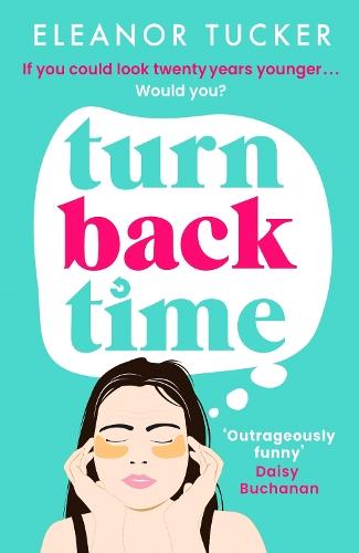 Turn Back Time: A hilarious, relatable story about the beauty industry that you won't be able to put down