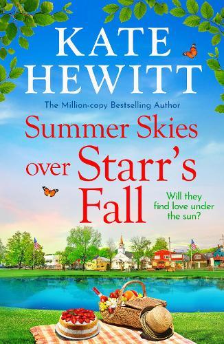 Summer Skies Over Starr's Fall: The BRAND NEW small town romance full of sunshine from million-copy bestseller Kate Hewitt for 2026
