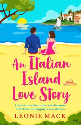 An Italian Island Love Story: The breath-taking BRAND NEW Italian summer romance from Leonie Mack for 2026