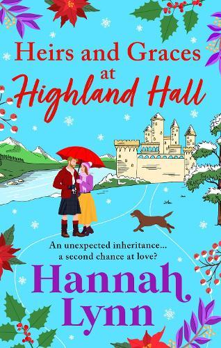 Heirs and Graces at Highland Hall: Escape to the Highlands with this BRAND NEW heartwarming romance from Hannah Lynn for Christmas 2025