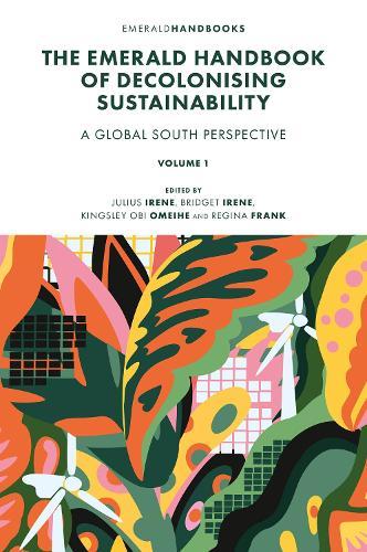The Emerald Handbook of Decolonising Sustainability: A Global South Perspective