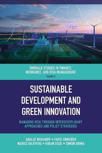 Sustainable Development and Green Innovation: Managing Risk through Interdisciplinary Approaches and Policy Strategies
