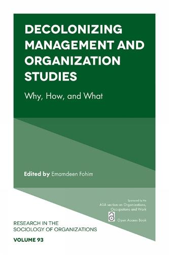 Decolonizing Management and Organization Studies: Why, How, and What
