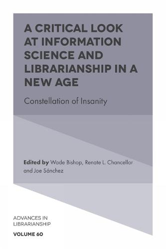 A Critical Look at Information Science and Librarianship in a New Age: Constellation of Insanity