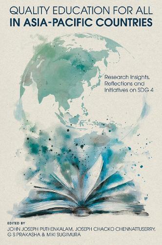 Quality Education for All in Asia-Pacific Countries: Research Insights, Reflections and Initiatives on SDG 4