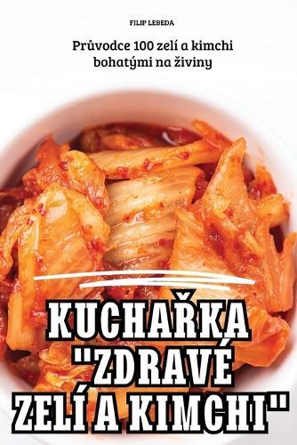 "Kucha&#344;ka ""Zdrav� Zel� a Kimchi"""