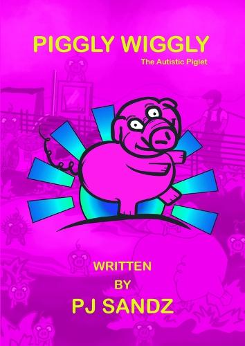 Piggly Wiggly: The Autistic Piglet