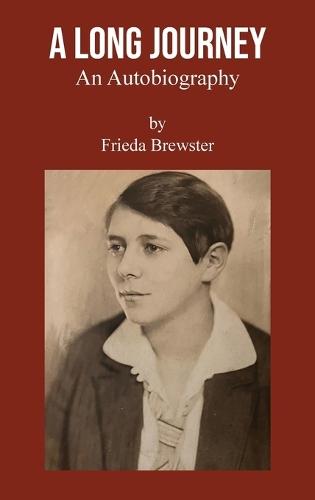 A Long Journey: An autobiography by Frieda Brewster