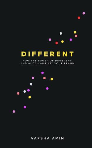 Different: How the power of different and AI can amplify your brand