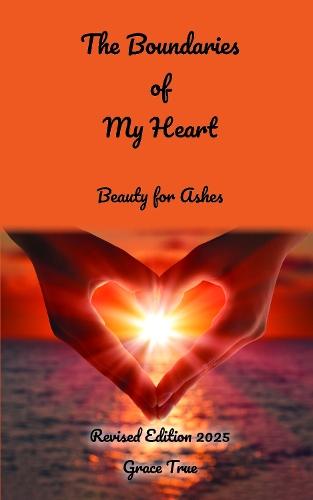 The Boundaries of My Heart: Beauty for Ashes