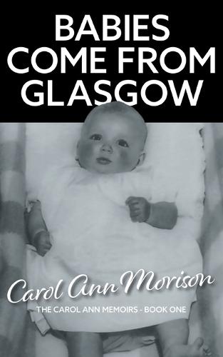 Babies Come from Glasgow: An exploration of love and loss in my family
