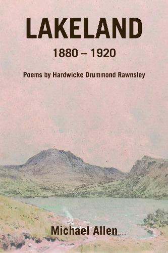 Lakeland (1880-1920): Poems by Hardwicke Drummond Rawnsley