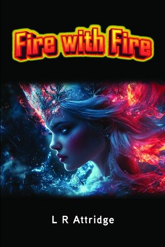 Fire with Fire: Book 3 of the Chronicles of Crett