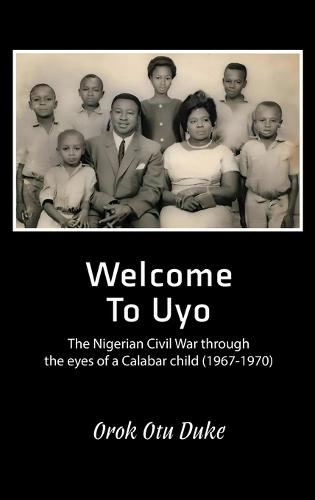 Welcome to Uyo: The Nigerian Civil War through the eyes of a Calabar child