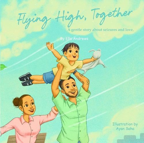 Flying High, Together: A gentle story about seizures and love