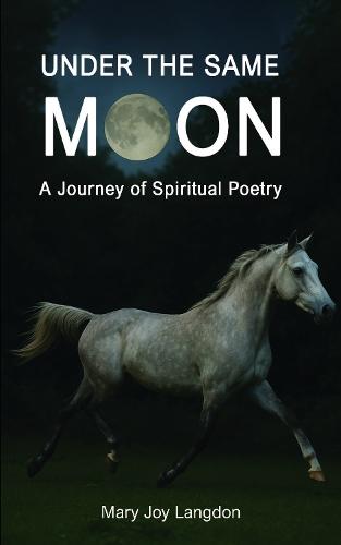 Under the Same Moon: A Journey of Spiritual Poetry