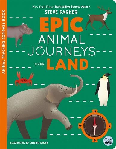 Epic Animal Journeys Over Land: Animal Tracking Compass Book