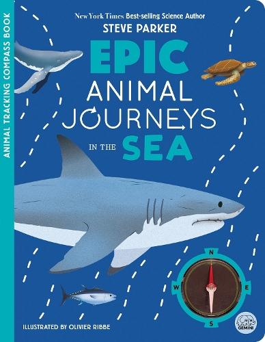 Epic Animal Journeys in the Sea: Animal Tracking Compass Book