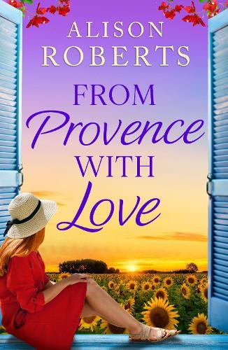 From Provence, With Love: A dazzling escapist romance from Alison Roberts for 2025