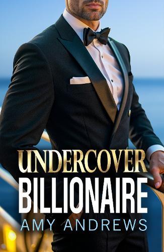 Undercover Billionaire: A forbidden love billionaire romance from USA Today Bestseller Amy Andrews for 2025