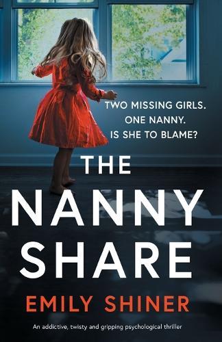 The Nanny Share: An addictive, twisty and gripping psychological thriller