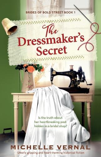 The Dressmaker's Secret: Utterly gripping and heart-warming historical fiction