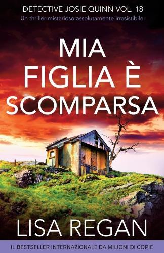 Mia figlia è scomparsa: Un thriller misterioso assolutamente irresistibile