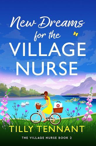 New Dreams for the Village Nurse: A totally gorgeous feel-good romance