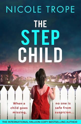 The Stepchild: A completely gripping psychological thriller full of twists