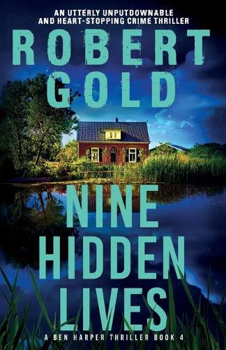 Nine Hidden Lives: An utterly unputdownable and heart-stopping crime thriller