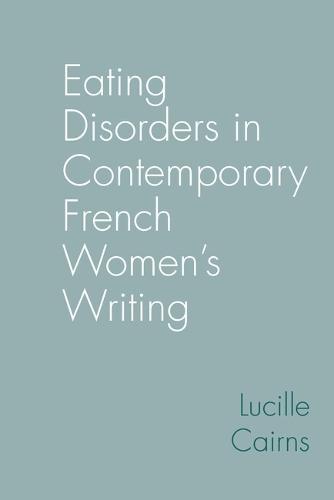 Eating Disorders in Contemporary French Women’s Writing