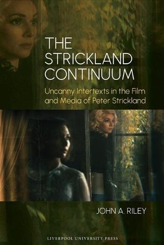 The Strickland Continuum: Uncanny Intertexts in the Film and Media of Peter Strickland